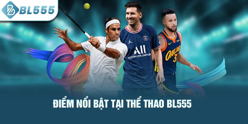 Điểm nổi bật tại thể thao bl555