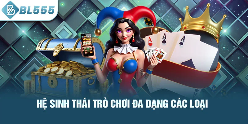 he-sinh-thai-tro-choi-da-dang-cac-loai